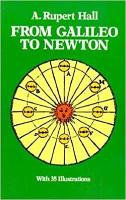 Book cover for "From Galileo to Newton" by A. Rupert Hall