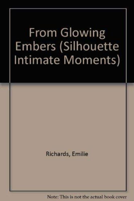 Book cover for "From Glowing Embers" by Emilie Richards
