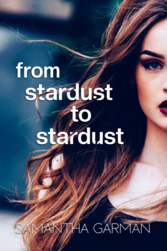 Book cover for "From Stardust to Stardust" by Samantha Garman