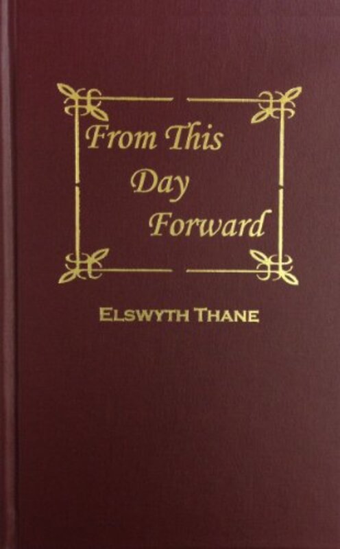 Book cover for "From This Day Forward" by Elswyth Thane