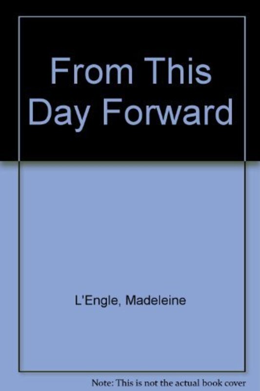 Book cover for "From This Day Forward" by Madeleine L'Engle