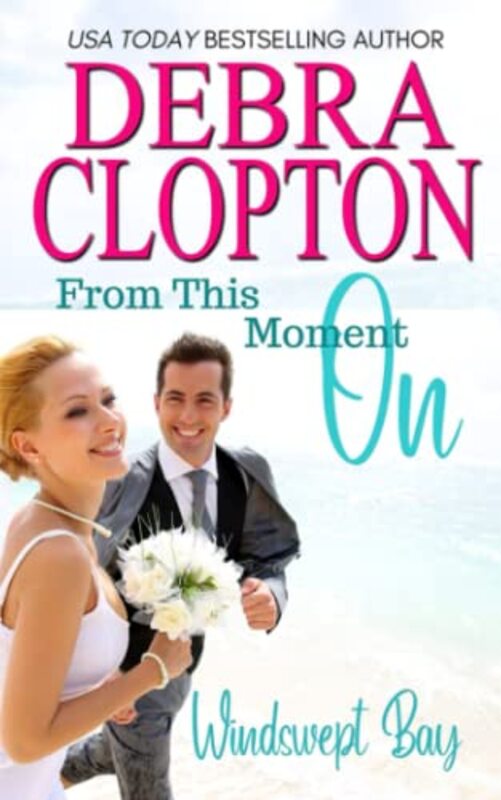 Book cover for "From This Moment On" by Debra Clopton