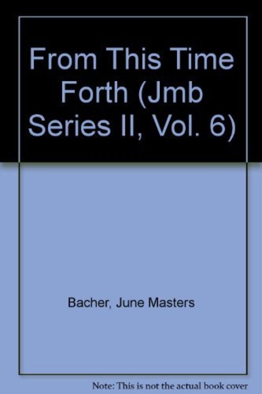 Book cover for "From This Time Forth" by June Masters Bacher