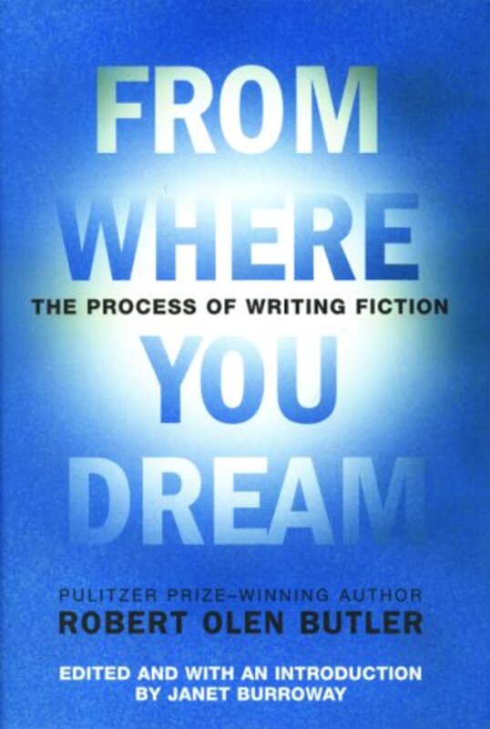 Book cover for "From Where You Dream" by Robert Olen Butler