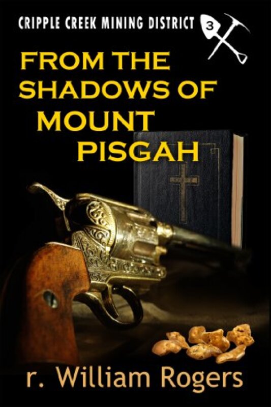 Book cover for "From the Shadows of Mount Pisgah" by R William Rogers