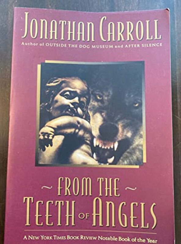 Book cover for "From the Teeth of Angels" by Jonathan Carroll