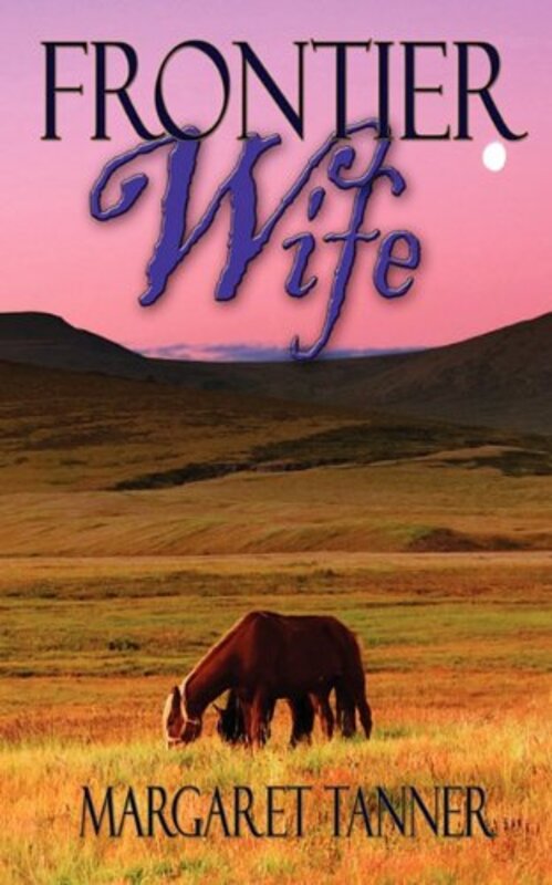 Book cover for "Frontier Wife" by Margaret Tanner