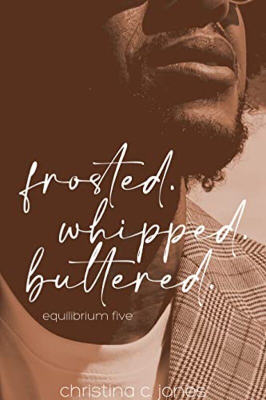 Book cover for "Frosted. Whipped. Buttered." by Christina C Jones