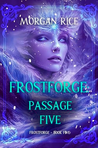 Book cover for "Frostforge: Passage Five" by Morgan Rice