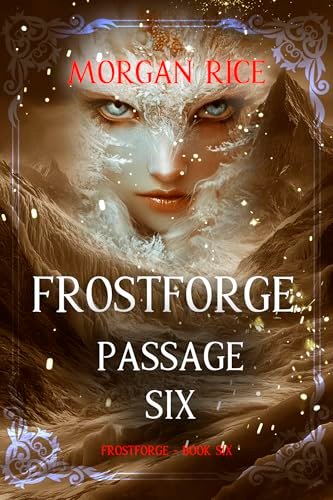 Book cover for "Frostforge: Passage Six" by Morgan Rice