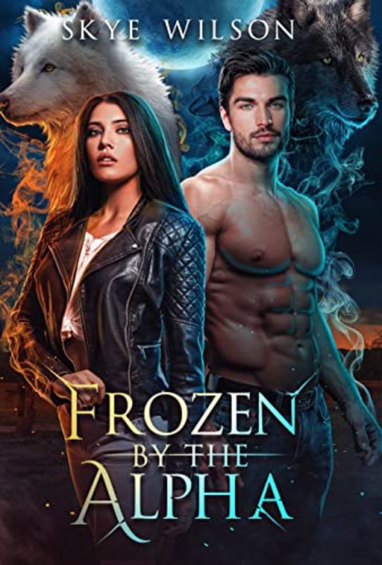 Book cover for "Frozen By The Alpha" by Skye Wilson