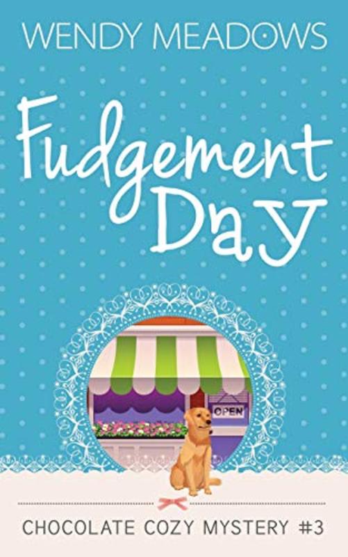 Book cover for "Fudgement Day" by Wendy Meadows