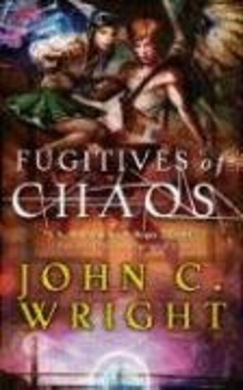 Book cover for "Fugitives of Chaos" by John C Wright