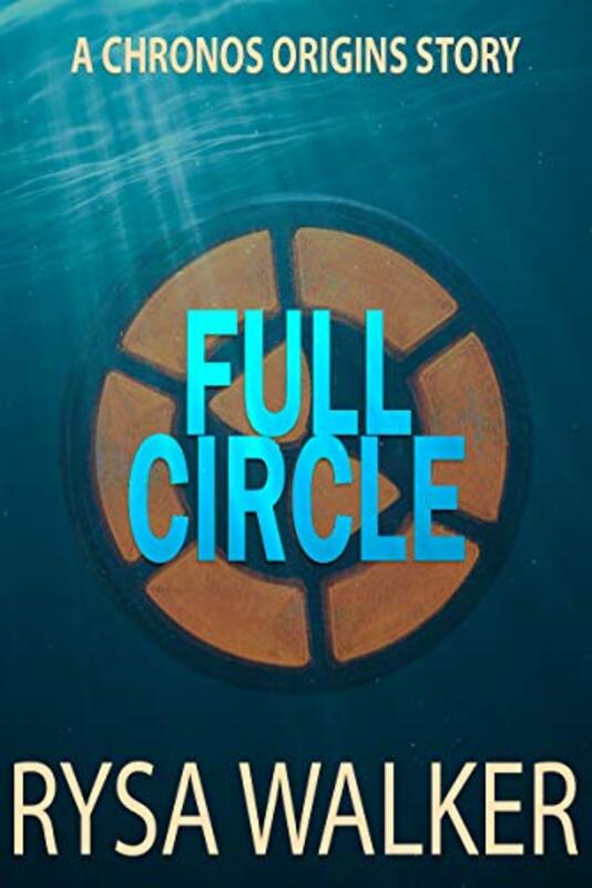 Book cover for "Full Circle" by Rysa Walker
