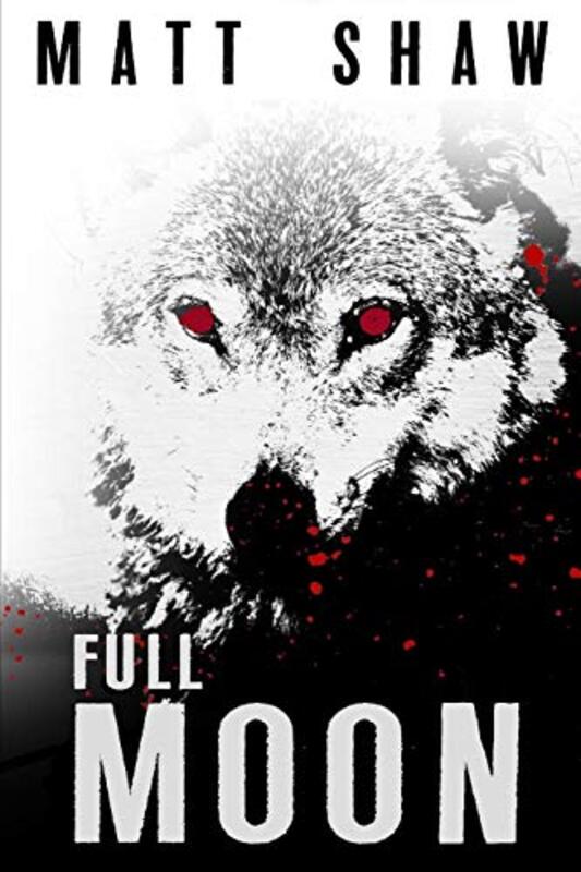 Book cover for "Full Moon" by Matt Shaw