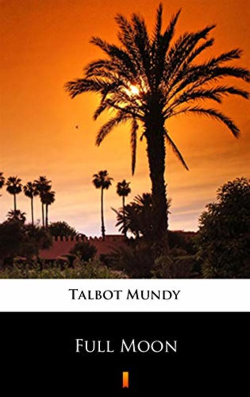 Book cover for "Full Moon" by Talbot Mundy