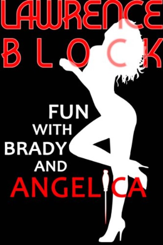 Book cover for "Fun with Brady and Angelica" by Lawrence Block