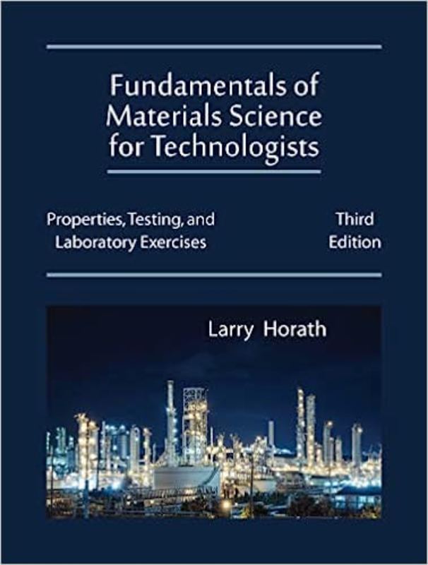 Book cover for "Fundamentals of Materials Science for Technologists" by Larry Horath