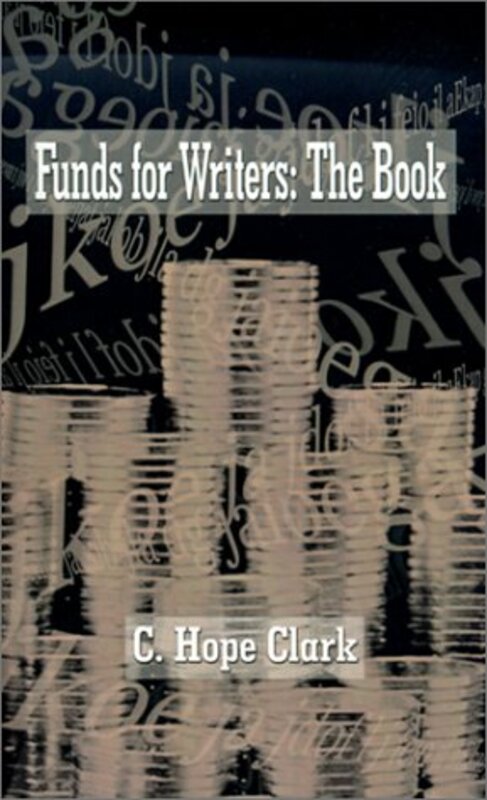 Book cover for "Funds for Writers" by C Hope Clark