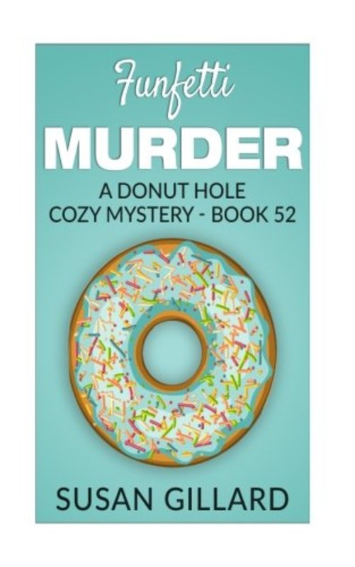 Book cover for "Funfetti Murder" by Susan Gillard