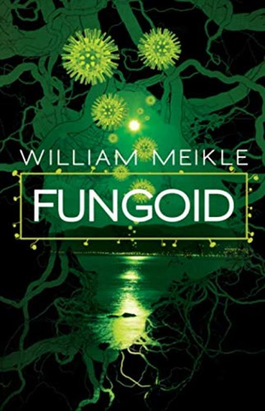Book cover for "Fungoid" by William Meikle