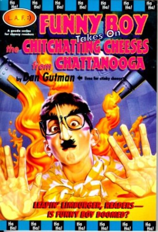 Book cover for "Funny Boy Takes on the Chit-Chatting Cheese from Chattanooga" by Dan Gutman