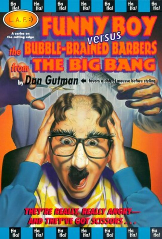 Book cover for "Funny Boy Versus the Bubble-Brained Barbers from the Big Bang" by Dan Gutman