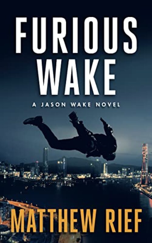 Book cover for "Furious Wake" by Matthew Rief