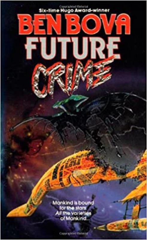 Book cover for "Future Crime" by Ben Bova