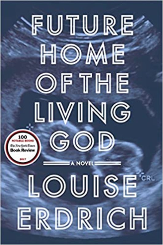Book cover for "Future Home of the Living God" by Louise Erdrich