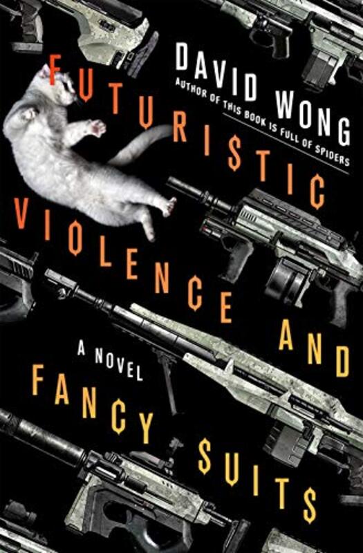 Book cover for "Futuristic Violence and Fancy Suits" by David Wong