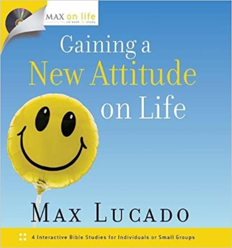 Book cover for "Gaining A New Attitude On Life" by Max Lucado