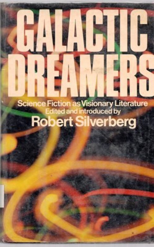 Book cover for "Galactic Dreamers" by Robert Silverberg