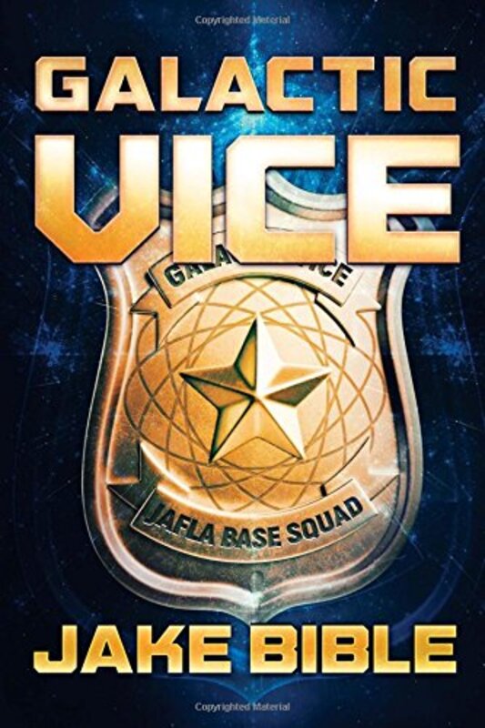 Book cover for "Galactic Vice" by Jake Bible