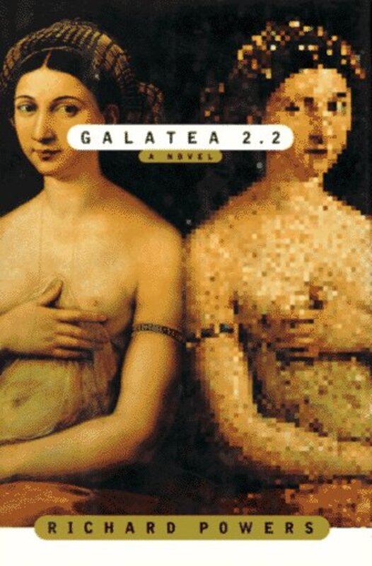 Book cover for "Galatea 2.2" by Richard Powers