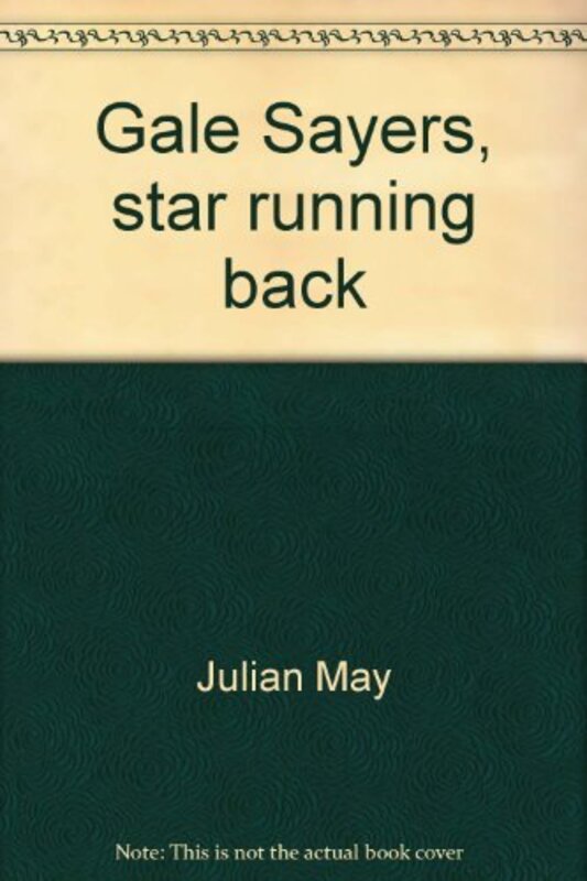 Book cover for "Gale Sayers, Star Running Back" by Julian May