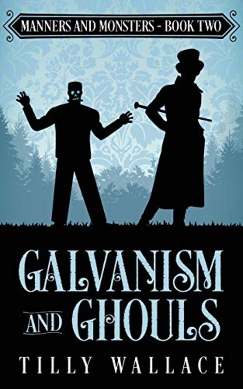 Book cover for "Galvanism and Ghouls" by Tilly Wallace