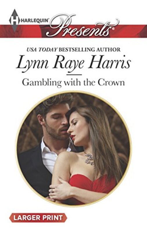 Book cover for "Gambling with the Crown" by Lynn Raye Harris