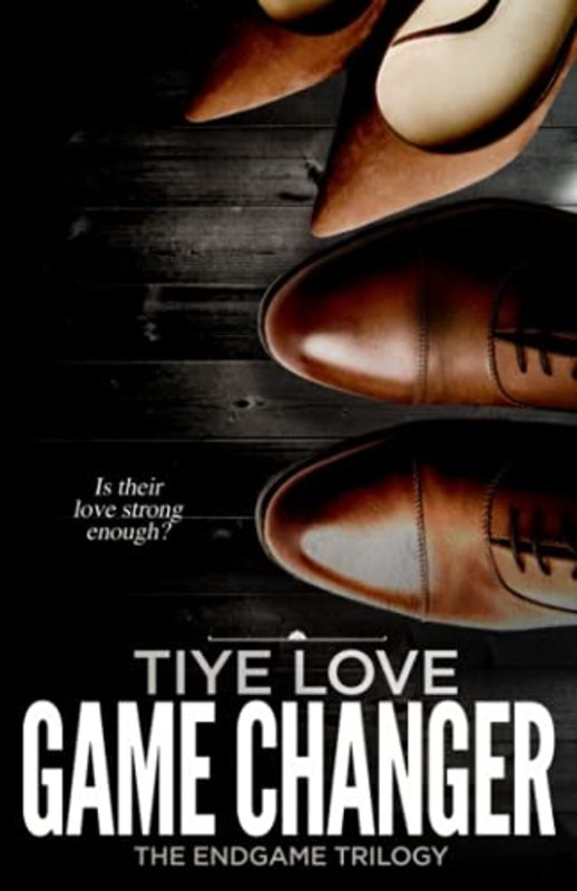 Book cover for "Game Changer" by Tiye Love