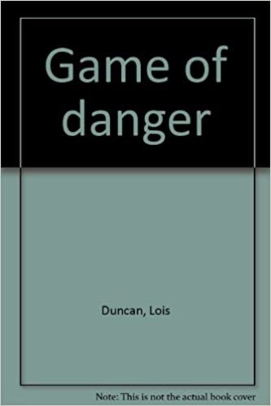 Book cover for "Game of Danger" by Lois Duncan