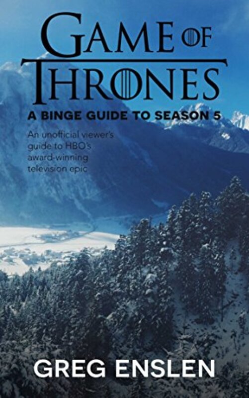 Book cover for "Game of Thrones: Season 5" by Greg Enslen