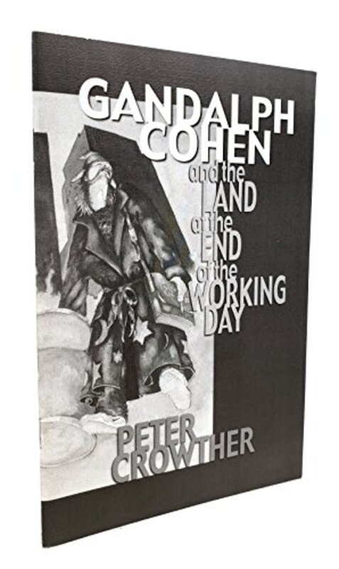 Book cover for "Gandalph Cohen and the Land at the End of the Working Day" by Peter Crowther