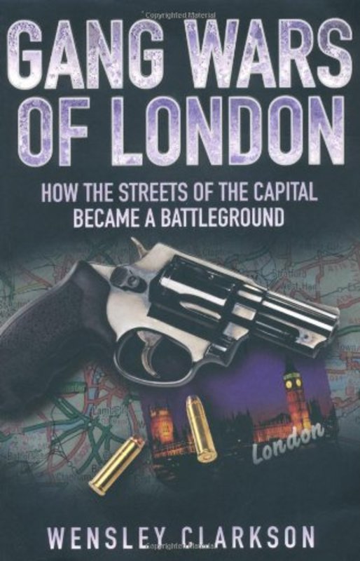Book cover for "Gang Wars of London" by Wensley Clarkson