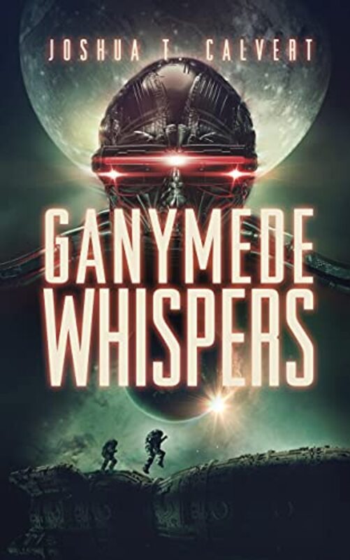 Book cover for "Ganymede Whispers" by Joshua T Calvert