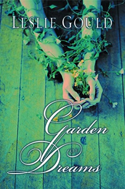 Book cover for "Garden of Dreams" by Leslie Gould