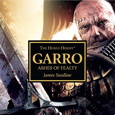 Book cover for "Garro: Ashes of Fealty" by James Swallow