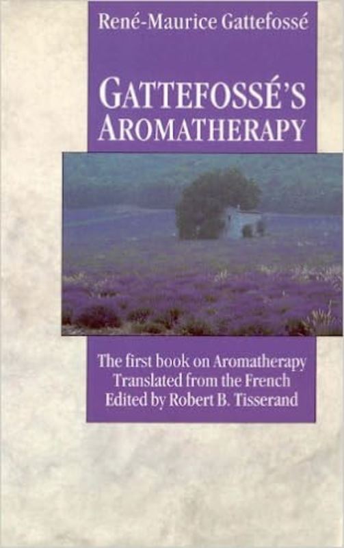 Book cover for "Gattefossé's Aromatherapy" by Rene-Maurice Gattefosse