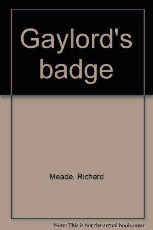 Book cover for "Gaylord's Badge" by Ben Haas