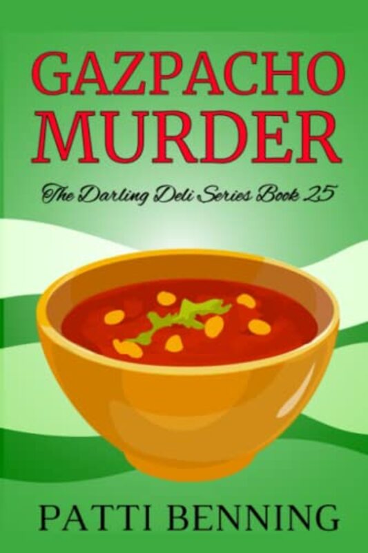 Book cover for "Gazpacho Murder" by Patti Benning