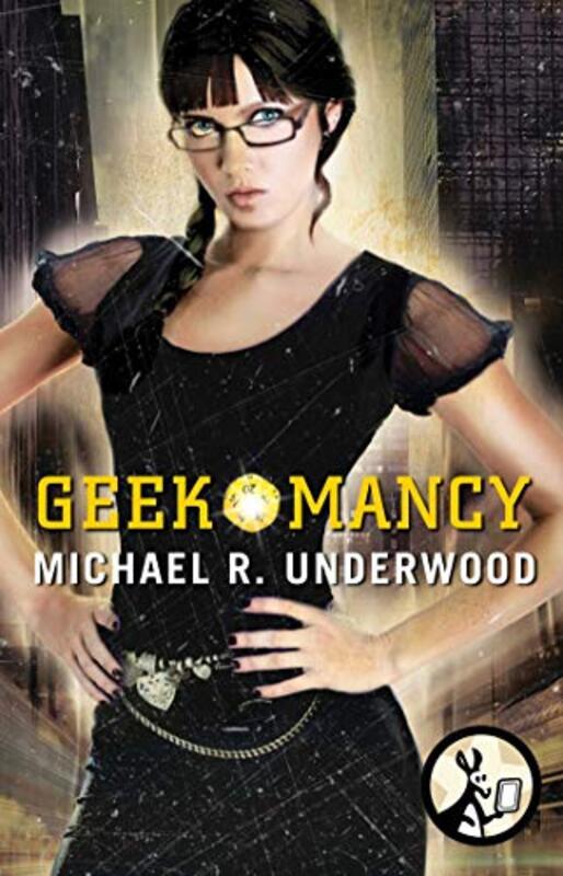 Book cover for "Geekomancy" by Michael R Underwood
